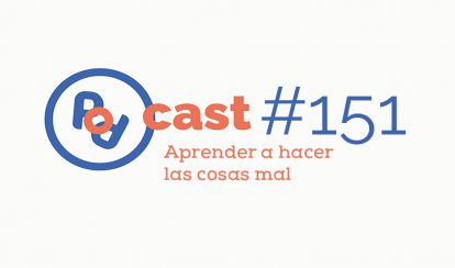 Podcast151_hacer las cosas mal